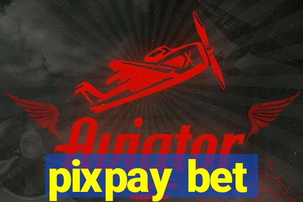 pixpay bet